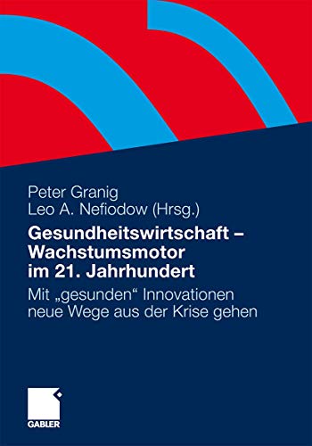 Gesundheitswirtschaft: Wachstumsmotor im 21. Jahrhundert von Gabler Verlag